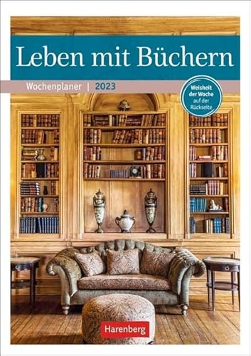 Leben mit Büchern Wochenplaner 2023. Jede Woche eine Weisheit zur Bücherliebe. Termin-Kalender zum Aufhängen mit Platz für Notizen und Zitaten zur ... mit Weisheit der Woche auf der Rückseite