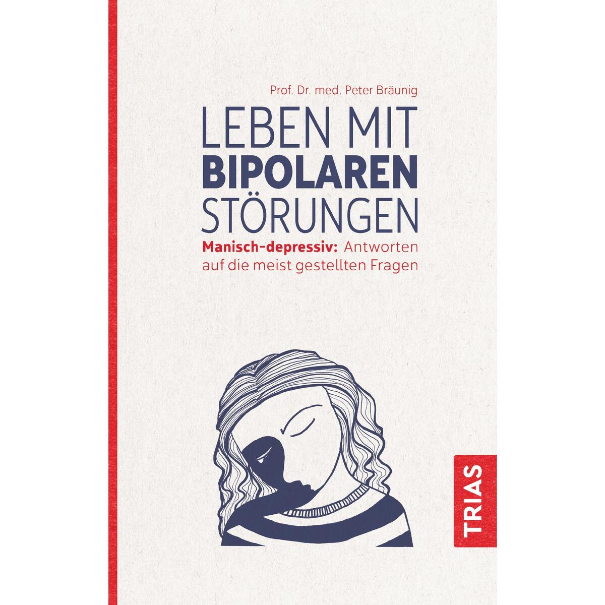Leben mit bipolaren Störungen Leben mit bipolaren Störungen von Trias