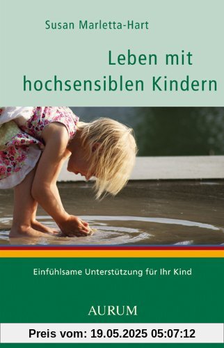 Leben mit hochsensiblen Kindern: Einfühlsame Unterstützung für Ihr Kind Leben mit hochsensiblen Kindern: Einfühlsame Unterstützung für Ihr Kind