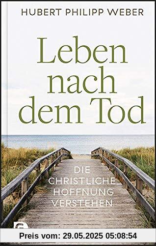 Leben nach dem Tod: Die christliche Hoffnung verstehen Leben nach dem Tod: Die christliche Hoffnung verstehen