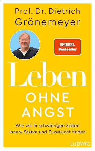Leben ohne Angst: Wie wir in schwierigen Zeiten innere Stärke und Zuversicht finden - SPIEGEL-...