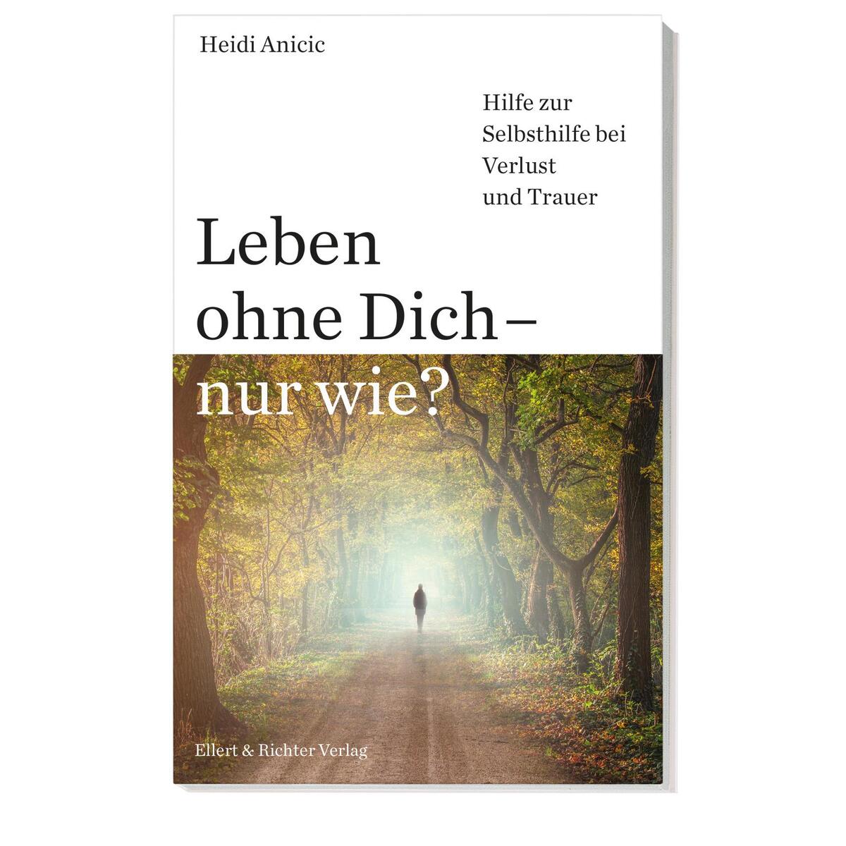 Leben ohne Dich - nur wie? von Ellert & Richter Verlag G