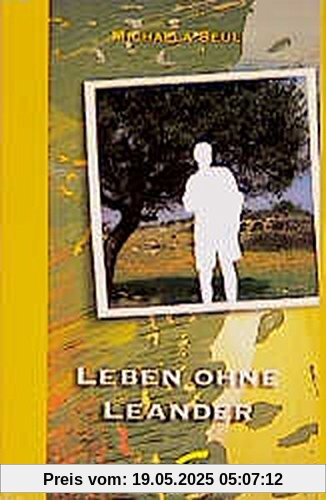 Leben ohne Leander: Roman Leben ohne Leander: Roman