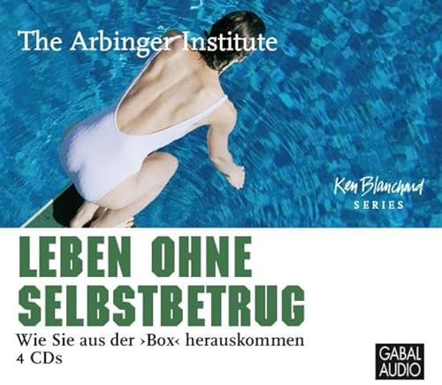 Leben ohne Selbstbetrug: Wie Sie aus der "Box" herauskommen (Dein Leben) von GABAL Verlag GmbH