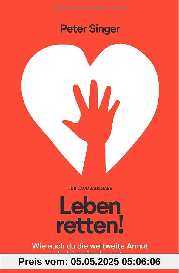 Leben retten!: Wie auch du die weltweite Armut bekämpfen kannst Leben retten!: Wie auch du die weltweite Armut bekämpfen kannst
