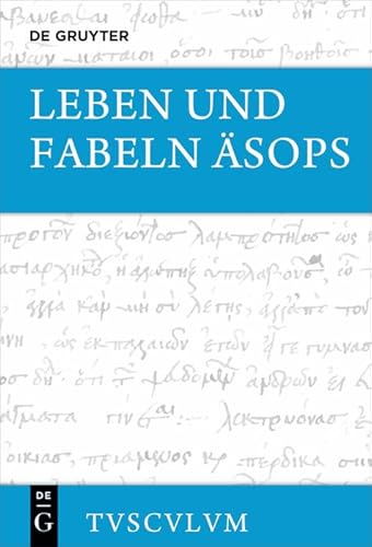 Leben und Fabeln Äsops: Griechisch - deutsch (Sammlung Tusculum)