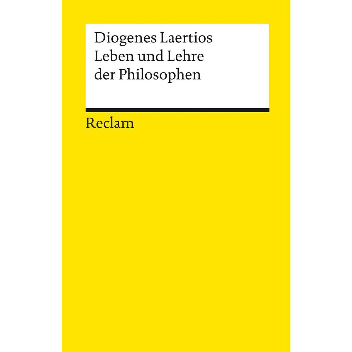 Leben und Lehre der Philosophen Leben und Lehre der Philosophen von Reclam Philipp Jun.