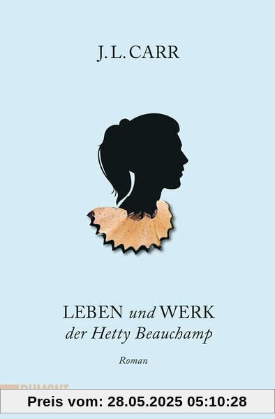Leben und Werk der Hetty Beauchamp: Roman