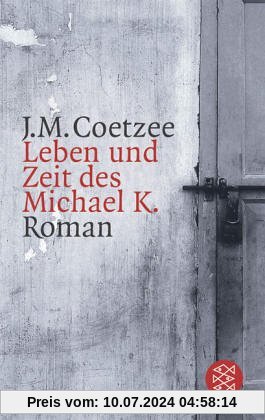 Leben und Zeit des Michael K.: Roman