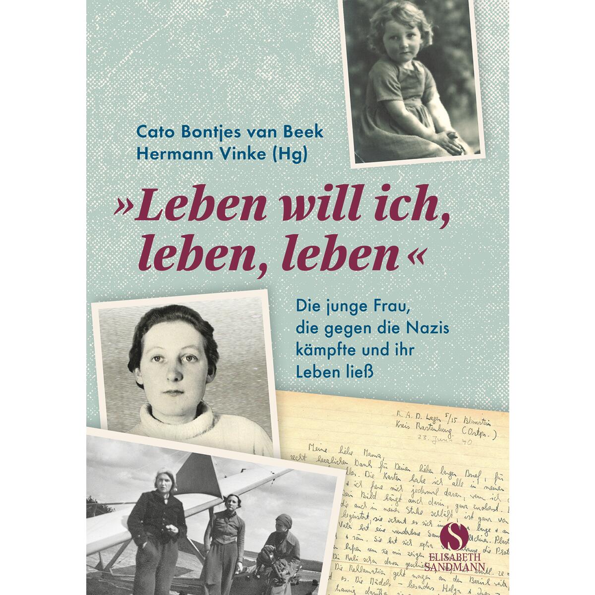 Leben will ich, leben, leben Leben will ich, leben, leben von Sandmann, Elisabeth
