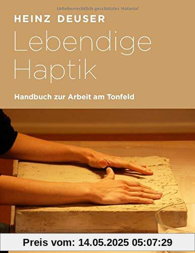 Lebendige Haptik. Handbuch zur Arbeit am Tonfeld