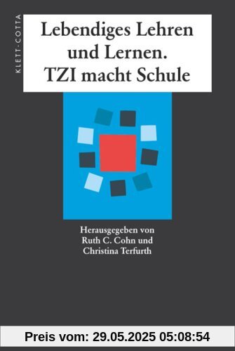 Lebendiges Lehren und Lernen. TZI macht Schule Lebendiges Lehren und Lernen. TZI macht Schule