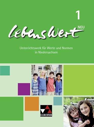 LebensWert – neu / LebensWert 1 - neu: Unterrichtswerk für Werte und Normen in Niedersachsen / für die Jahrgangsstufen 5/6 (LebensWert – neu: Unterrichtswerk für Werte und Normen in Niedersachsen)