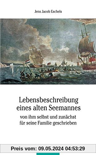 Lebensbeschreibung eines alten Seemannes: von ihm selbst und zunächst für seine Familie geschrieben (Husum-Taschenbuch)