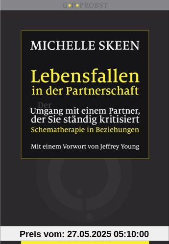 Lebensfallen in der Partnerschaft: Schematherapie in Beziehungen. Mit einem Vorwort von Jeffrey Young Lebensfallen in der Partnerschaft: Schematherapie in Beziehungen. Mit einem Vorwort von Jeffrey Young
