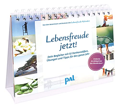 Lebensfreude jetzt!: Dein Begleiter mit 52 Denkanstößen, Sprüchen, Übungen und Tipps für das ganze Jahr. Ewiger Kalender passend zum Lebensfreude-Kalender. Geschenk für viele Gelegenheiten