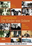 Lebensläufe - Die Kinder von Golzow: Bilder - Dokumente - Erinnerungen zur ältesten Langzeitbeobachtung der Filmgeschichte