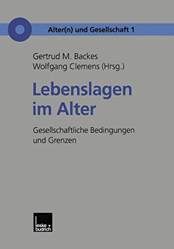 Lebenslagen im Alter: Gesellschaftliche Bedingungen Und Grenzen (Alter(N) Und Gesellschaft) (German Edition) (Alter(n) und Gesellschaft, 1, Band 1) von VS Verlag für Sozialwissenschaften