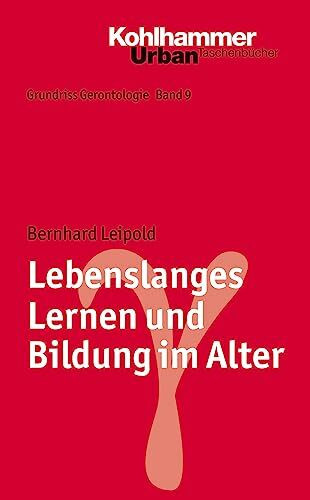 Lebenslanges Lernen und Bildung im Alter: Eine Sozialwissenschaftlich-Theologische Untersuchun...