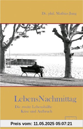 Lebensnachmittag: Die zweite Lebenshälfte: Krise und Aufbruch