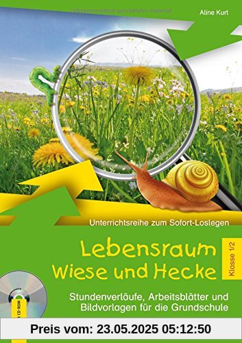Lebensraum Wiese und Hecke - Klasse 1/2: Stundenverläufe, Arbeitsblätter und Bildvorlagen für die Grundschule (Unterrichtsreihe zum Sofort-Loslegen)