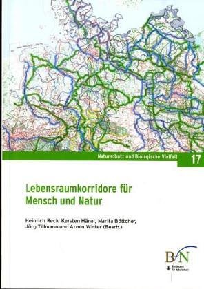 Lebensraumkorridore für Mensch und Natur: Teil 1: Initiativskizze. Teil 2: Referate und Ergebnisse der Tagung "Lebensraumkorridore für Mensch und ... (Naturschutz und Biologische Vielfalt) von Landwirtschaftsvlg Münster