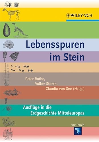 Lebensspuren im Stein: Ausflüge in die Erdgeschichte Mitteleuropas von Wiley-Blackwell