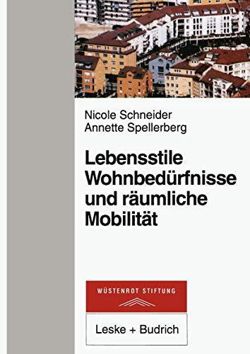 Lebensstile, Wohnbedürfnisse und räumliche Mobilität von VS Verlag für Sozialwissenschaften