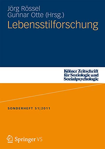 Lebensstilforschung (Kölner Zeitschrift für Soziologie und Sozialpsychologie Sonderhefte) von VS Verlag für Sozialwissenschaften