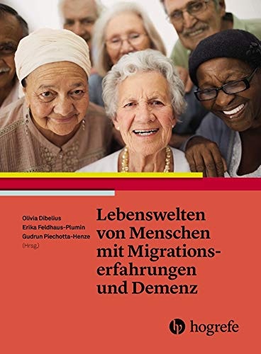Lebenswelten von Menschen mit Migrationserfahrung und Demenz von Hogrefe (vorm. Verlag Hans Huber )