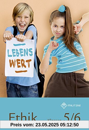 Lebenswert Klassen 5/6: Lehrbuch Ethik Klassen 5/6 Sachsen Lebenswert Klassen 5/6: Lehrbuch Ethik Klassen 5/6 Sachsen