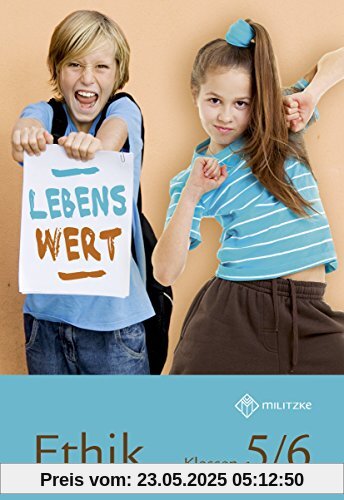 Lebenswert Klassen 5/6: Lehrbuch Ethik Klassen 5/6 Sachsen