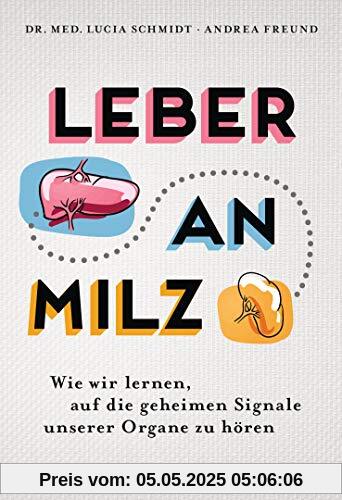 Leber an Milz: Wie wir lernen, auf die geheimen Signale unserer Organe zu hören