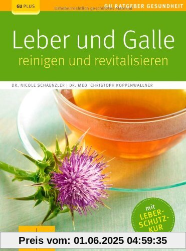 Leber und Galle reinigen und revitalisieren (GU Ratgeber Gesundheit)