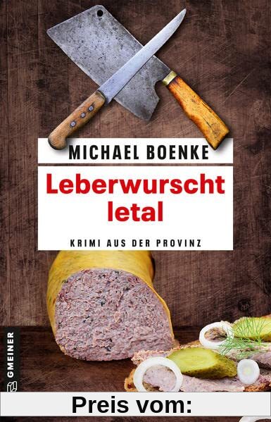Leberwurscht letal: Krimi aus der Provinz (Lehrer Daniel Bönle) (Kriminalromane im GMEINER-Verlag)