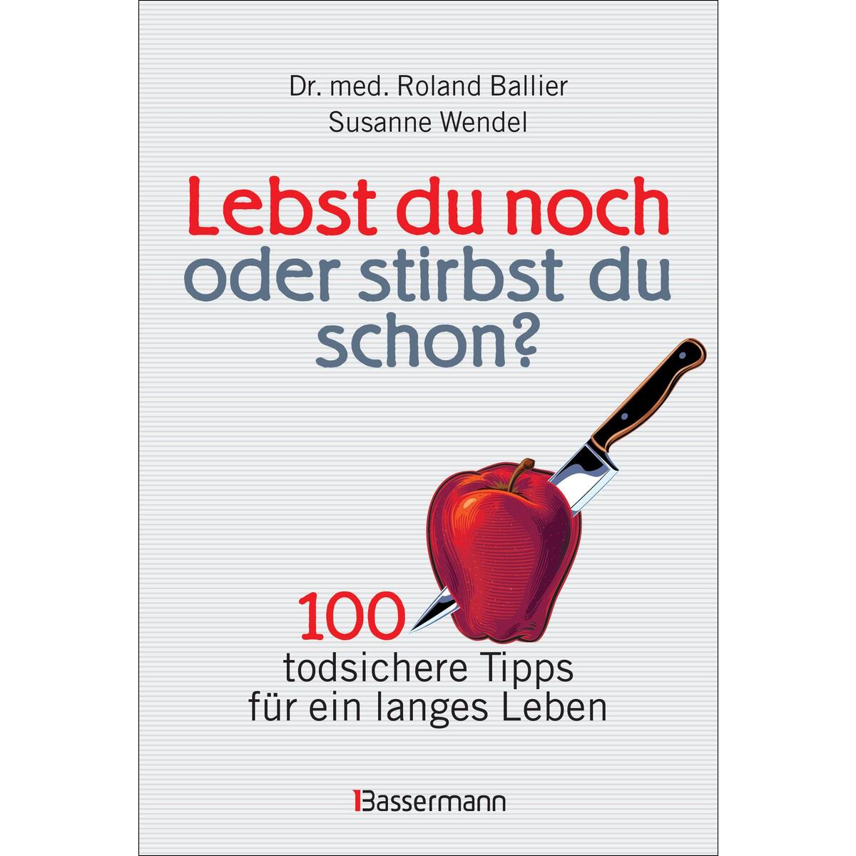 Lebst du noch oder stirbst du schon? Lebst du noch oder stirbst du schon? von Bassermann, Edition