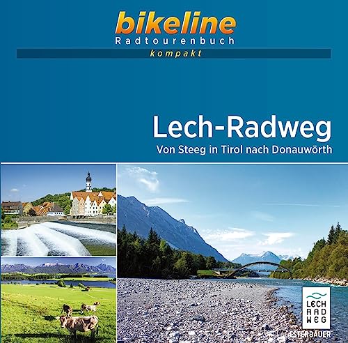 Lech-Radweg: Von Steeg in Tirol nach Donauwörth. 1:50.000, 260 km, GPS-Tracks Download, Live-Update (bikeline Radtourenbuch kompakt) von Esterbauer