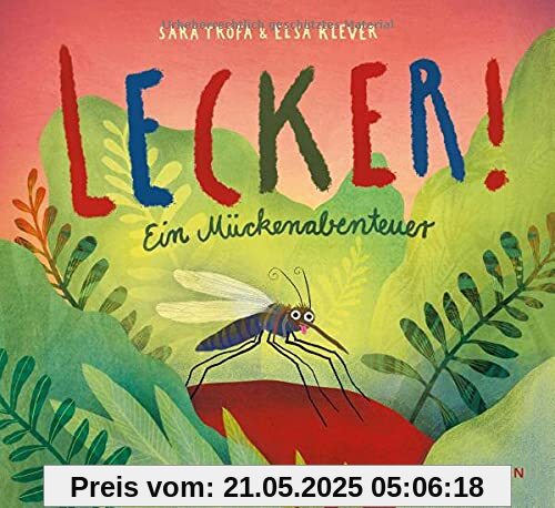 Lecker!: Ein Mückenabenteuer