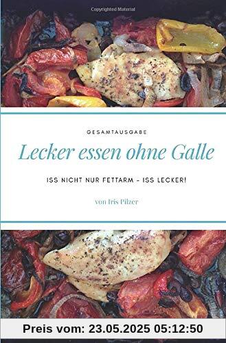 Lecker essen ohne Galle: Gesamtausgabe