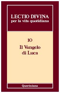 Lectio divina per la vita quotidiana. Il Vangelo di Luca (Vol. 10) von QUERINIANA