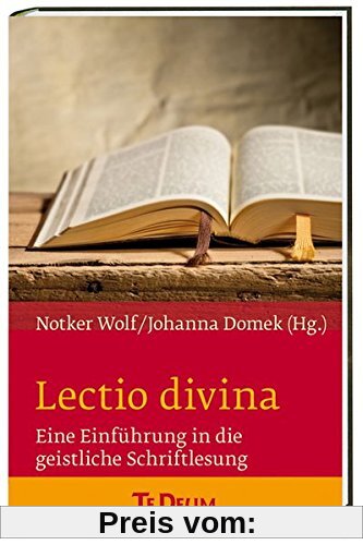 Lectio divina: Eine Einführung in die geistliche Schriftlesung
