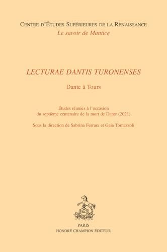 Lecturae Dantis Turonenses: Dante à Tours von Honoré Champion