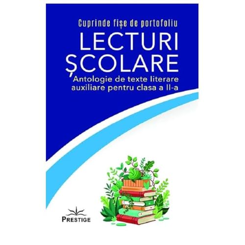 Lecturi Scolare. Antologie De Texte Literare Auxiliare. Clasa A 2-A Lecturi Scolare. Antologie De Texte Literare Auxiliare. Clasa A 2-A von Prestige
