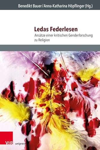 Ledas Federlesen: Ansätze einer kritischen Genderforschung zu Religion (TeiResias: Transdisziplinäre Forschungen zu Gender und Religion) von Unipress