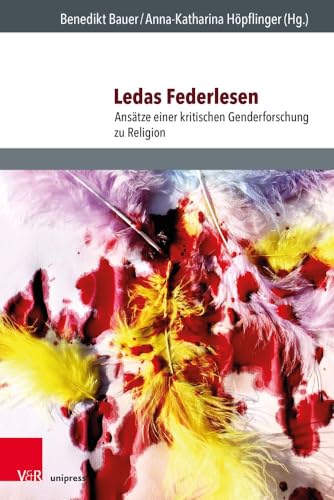 Ledas Federlesen: Ansätze einer kritischen Genderforschung zu Religion (TeiResias: Transdisziplinäre Forschungen zu Gender und Religion)