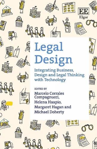 Legal Design: Integrating Business, Design and Legal Thinking With Technology