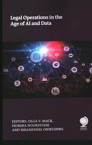Legal Operations in the Age of Ai and Data Legal Operations in the Age of Ai and Data von Globe Law and Business Ltd