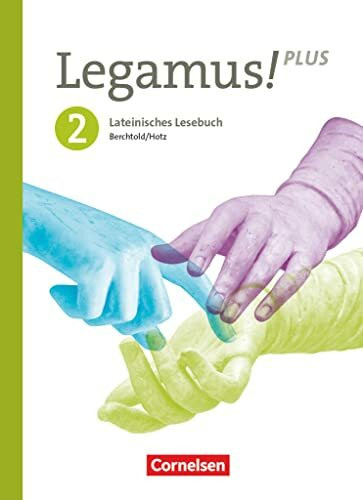 Legamus! - Lateinisches Lesebuch - Ausgabe Bayern 2021 - Band 2: 10. Jahrgangsstufe: Schulbuch Legamus! - Lateinisches Lesebuch - Ausgabe Bayern 2021 - Band 2: 10. Jahrgangsstufe: Schulbuch