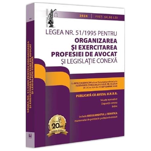 Legea Nr. 51 Din 1995 Pentru Organizarea Si Exercitarea Profesiei De Avocat Si Legislatie Conexa: 20 Legea Nr. 51 Din 1995 Pentru Organizarea Si Exercitarea Profesiei De Avocat Si Legislatie Conexa: 20 von Universul Juridic