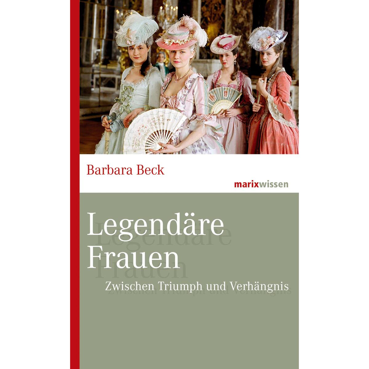 Legendäre Frauen von Marix Verlag